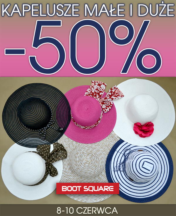 50% rabatu na kapelusze w Boot Square
