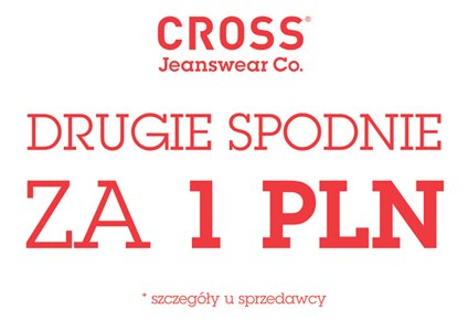 Drugie spodnie za 1 zł w Cross Jeanswear