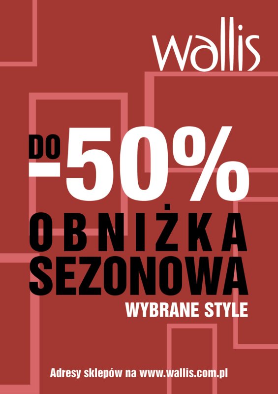 Do 50% taniej w sklepach Wallis