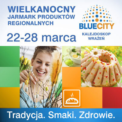 Wielkanocny jarmark produktów regionalnych w Blue City