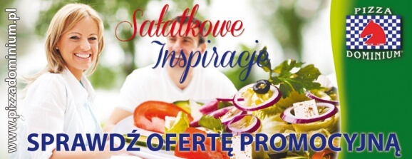 Dominium – Sałatkowe inspiracje – Sprawdź ofertę promocyjną !
